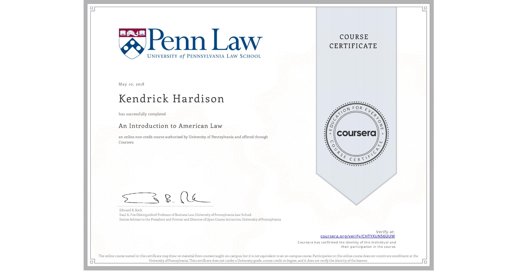View certificate for Kendrick Hardison, An Introduction to American Law, an online non-credit course authorized by University of Pennsylvania and offered through Coursera