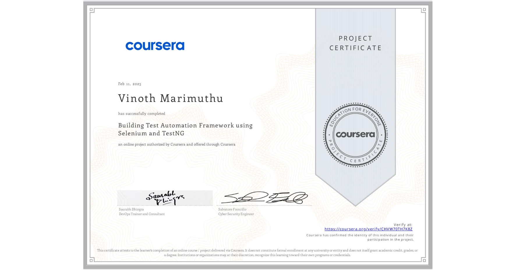 View certificate for Vinoth Marimuthu, Building Test Automation Framework using Selenium and TestNG, an online non-credit course authorized by Coursera and offered through Coursera