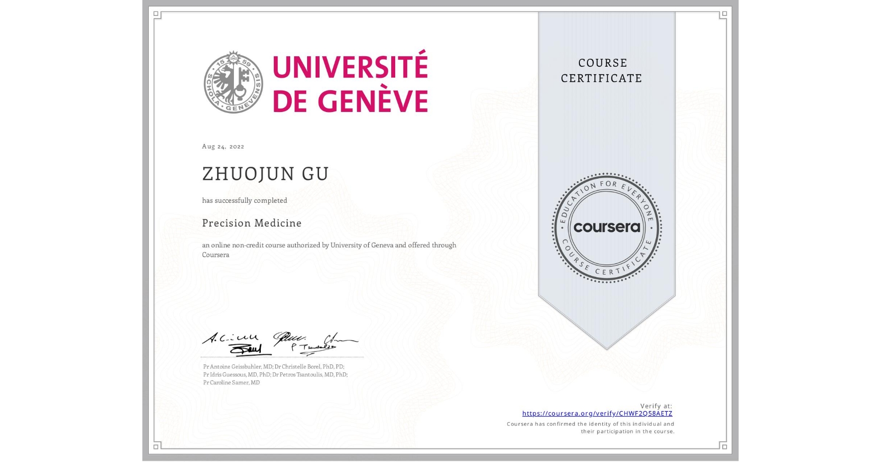 View certificate for ZHUOJUN GU, Precision Medicine, an online non-credit course authorized by University of Geneva and offered through Coursera