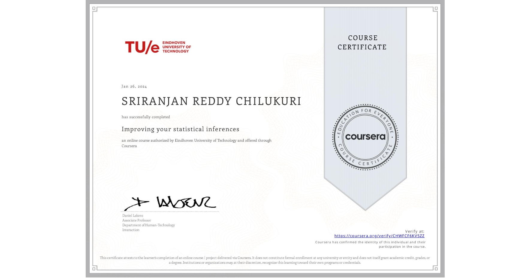 View certificate for SRIRANJAN REDDY CHILUKURI, Improving your statistical inferences, an online non-credit course authorized by Eindhoven University of Technology and offered through Coursera