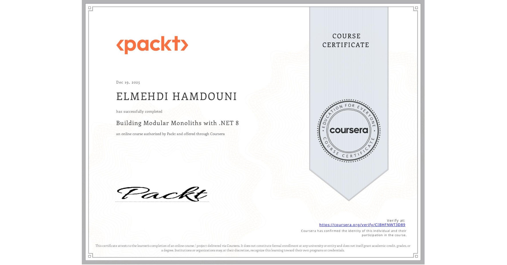 View certificate for ELMEHDI HAMDOUNI, Building Modular Monoliths with .NET 8, an online non-credit course authorized by Packt and offered through Coursera