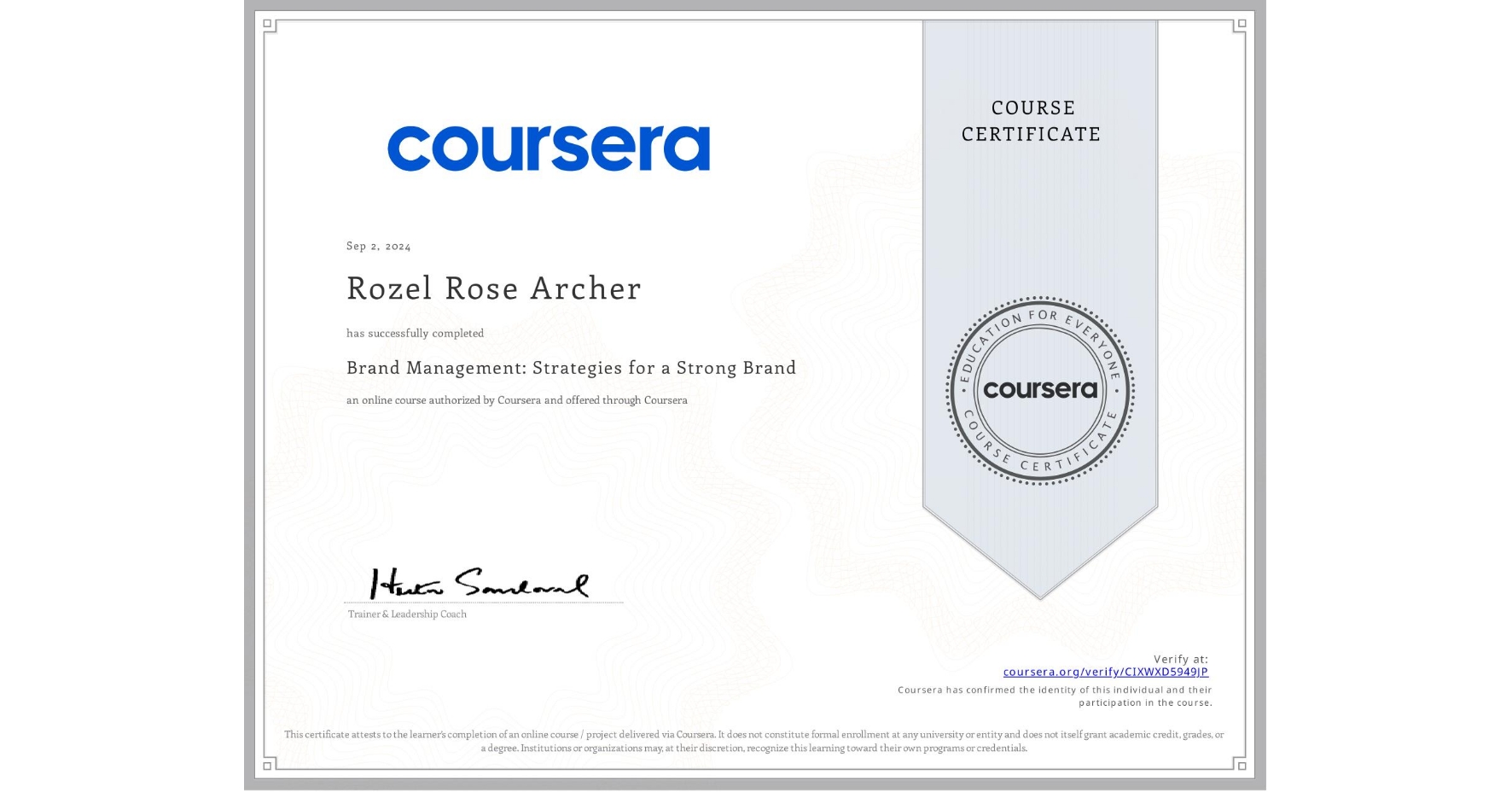 View certificate for Rozel Rose Archer, Brand Management: Strategies for a Strong Brand, an online non-credit course authorized by Coursera and offered through Coursera