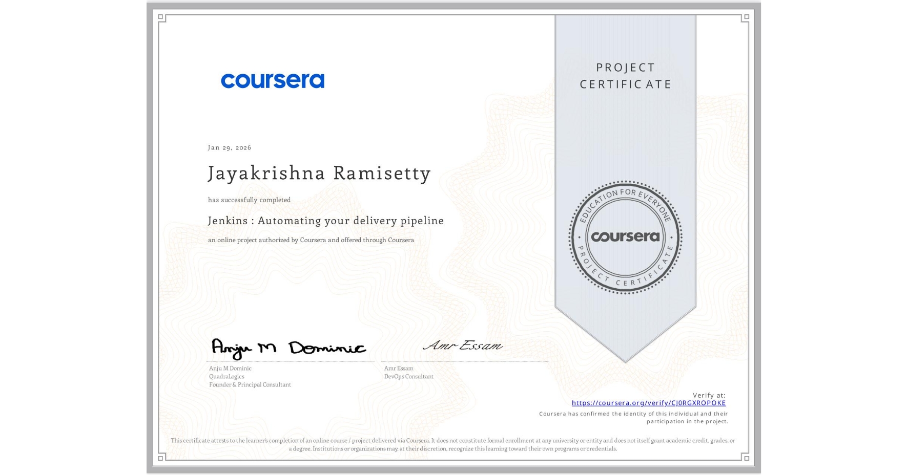 View certificate for Jayakrishna Ramisetty, Jenkins : Automating your delivery pipeline, an online non-credit course authorized by Coursera and offered through Coursera