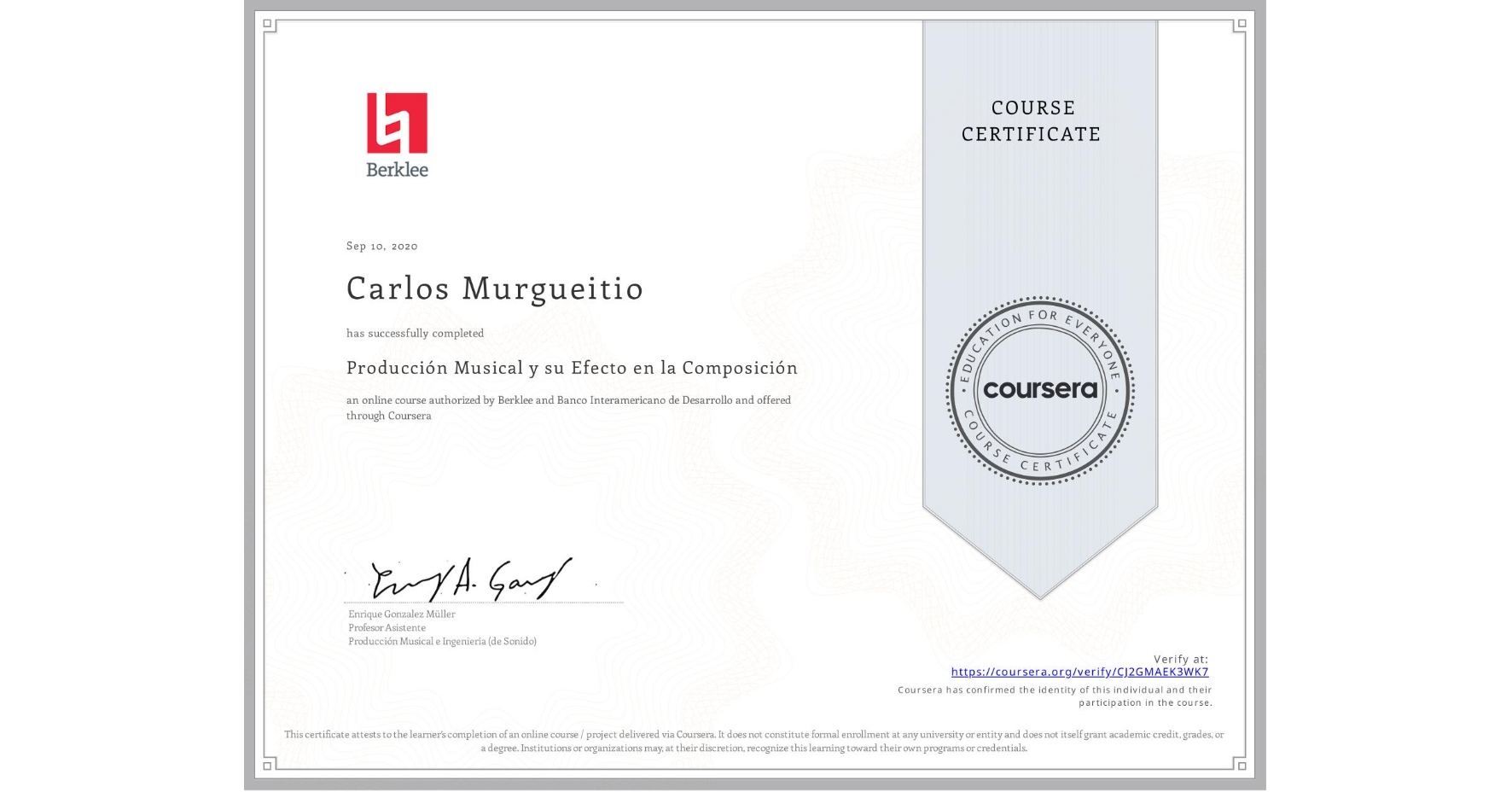 View certificate for Carlos Murgueitio, Producción Musical y su Efecto en la Composición, an online non-credit course authorized by Berklee & Banco Interamericano de Desarrollo and offered through Coursera