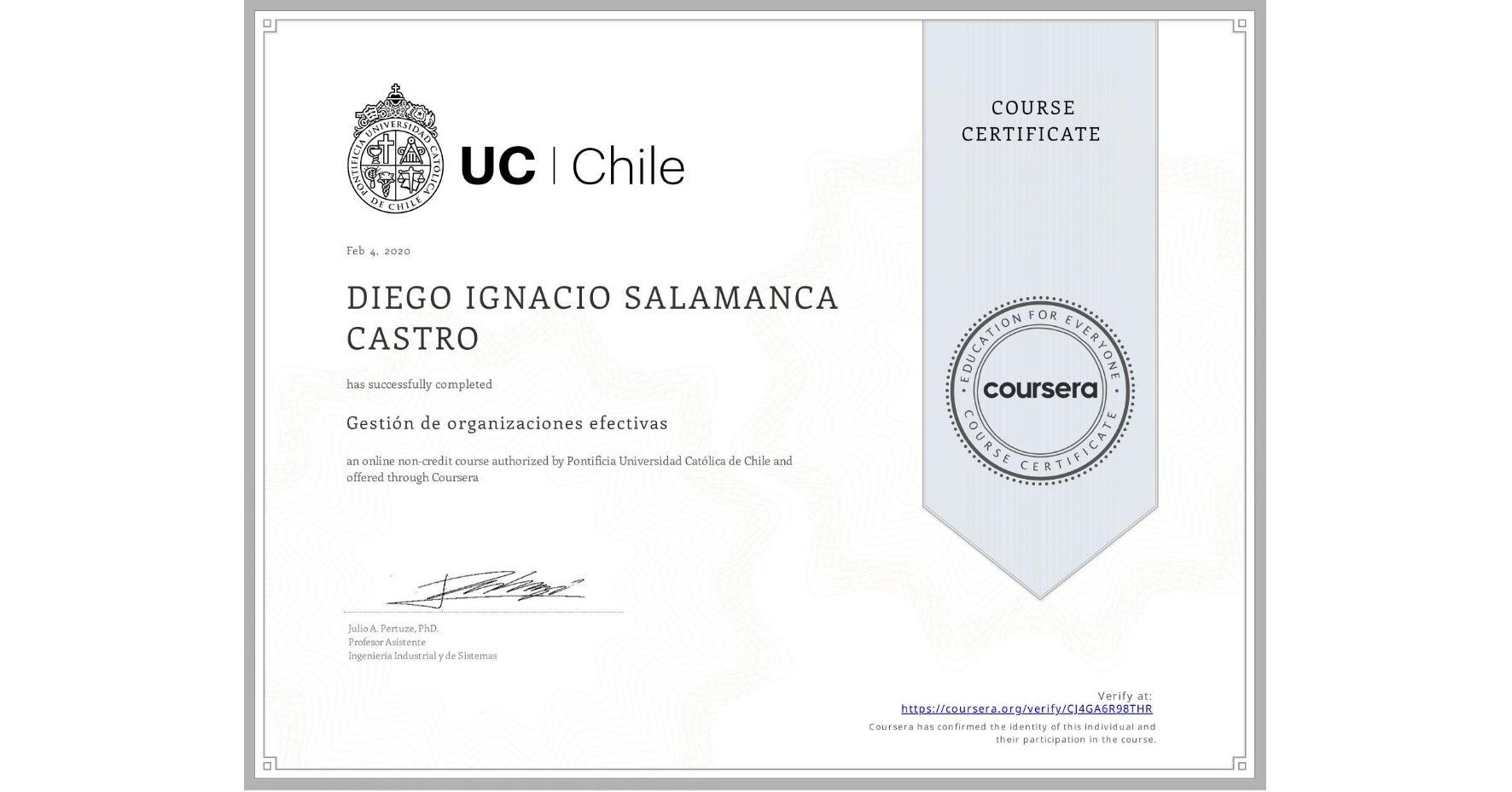 View certificate for DIEGO IGNACIO SALAMANCA CASTRO, Gestión de organizaciones efectivas, an online non-credit course authorized by Pontificia Universidad Católica de Chile and offered through Coursera
