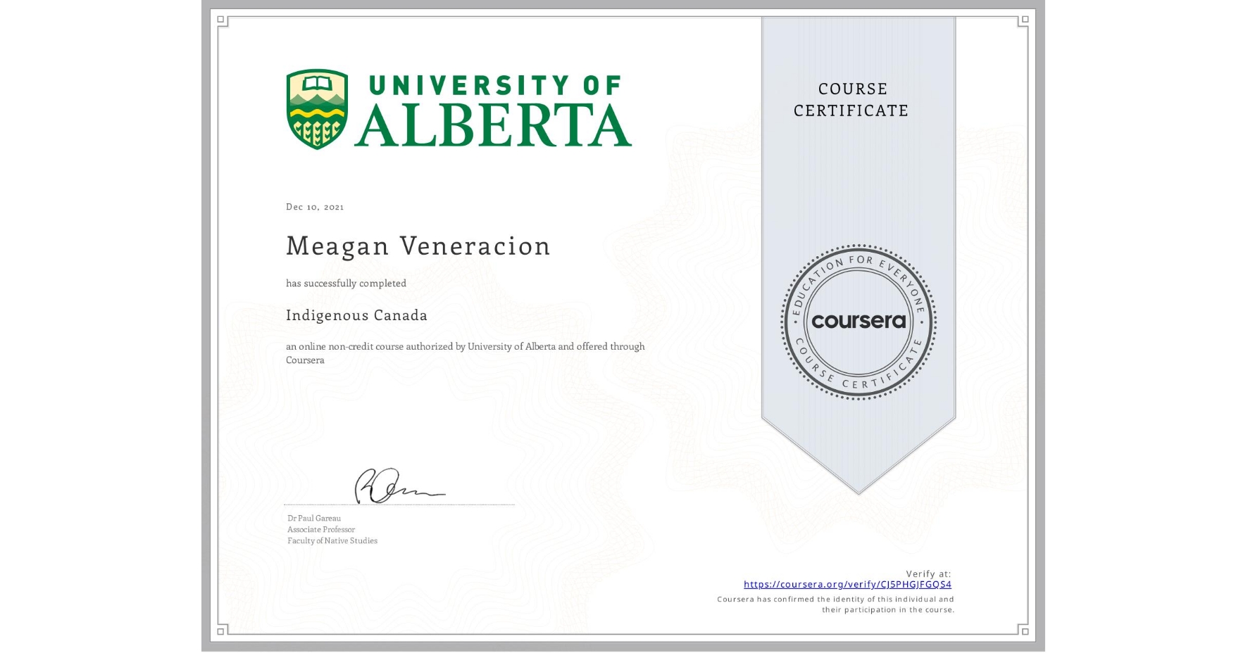 View certificate for Meagan Veneracion, Indigenous Canada, an online non-credit course authorized by University of Alberta and offered through Coursera
