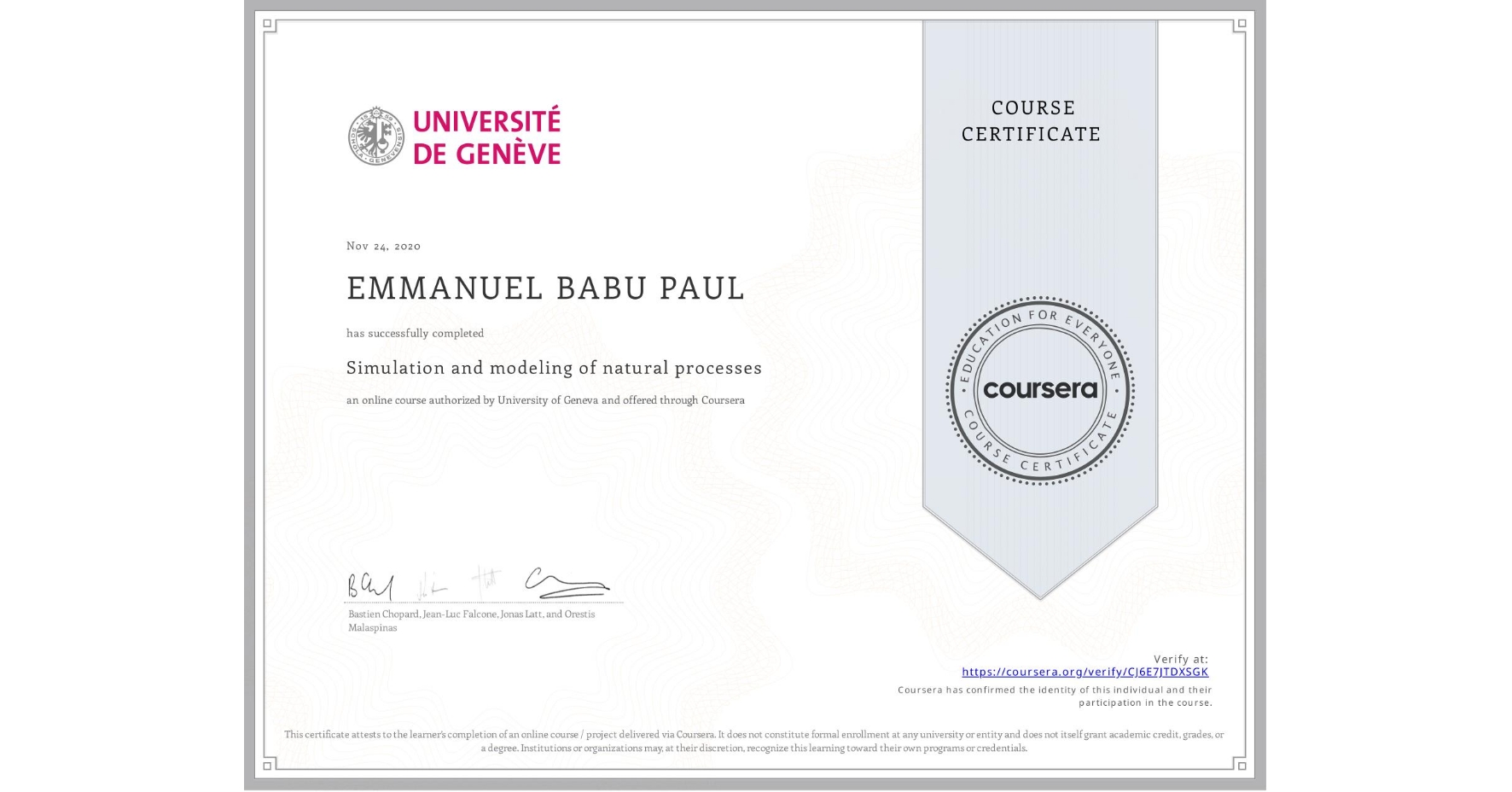 View certificate for EMMANUEL BABU PAUL, Simulation and modeling of natural processes, an online non-credit course authorized by University of Geneva and offered through Coursera
