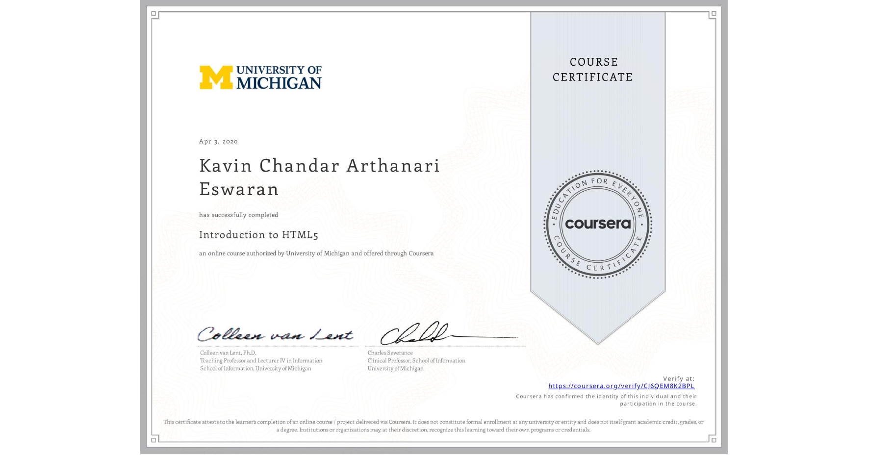 View certificate for Kavin Chandar Arthanari Eswaran, Introduction to HTML5, an online non-credit course authorized by University of Michigan and offered through Coursera