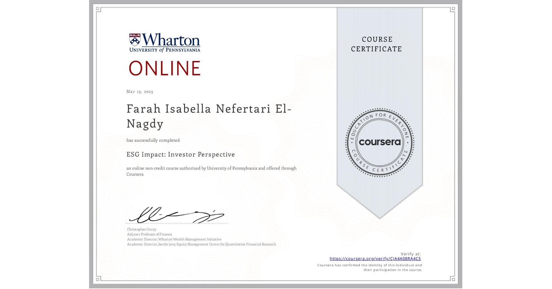 View certificate for Farah Isabella Nefertari El-Nagdy, ESG Impact: Investor Perspective, an online non-credit course authorized by University of Pennsylvania and offered through Coursera