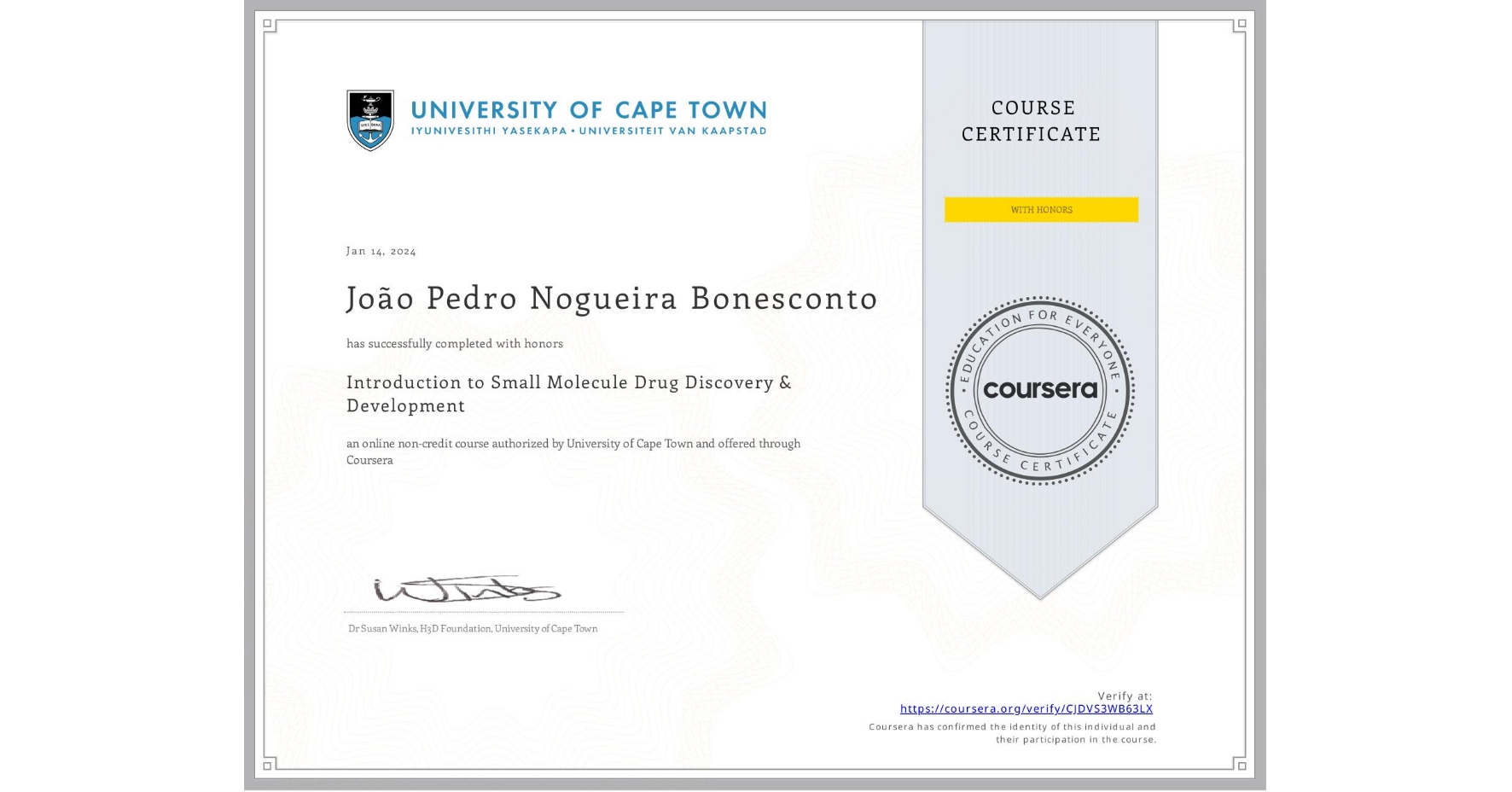 View certificate for João Pedro Nogueira Bonesconto, Introduction to Small Molecule Drug Discovery & Development, an online non-credit course authorized by University of Cape Town and offered through Coursera