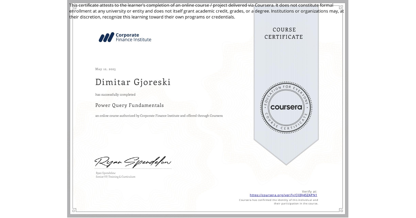 View certificate for Dimitar Gjoreski, Power Query Fundamentals, an online non-credit course authorized by Corporate Finance Institute and offered through Coursera