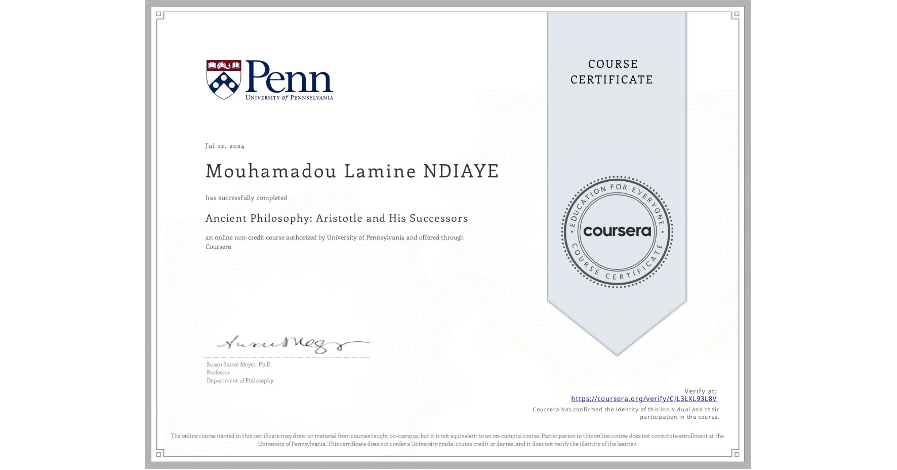 View certificate for Mouhamadou Lamine  NDIAYE, Ancient Philosophy: Aristotle and His Successors, an online non-credit course authorized by University of Pennsylvania and offered through Coursera