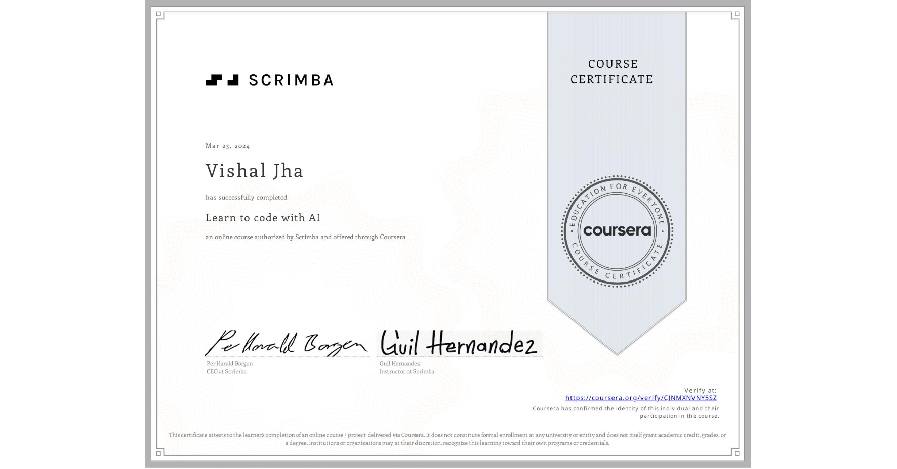 View certificate for Vishal Jha , Learn to code with AI, an online non-credit course authorized by Scrimba and offered through Coursera