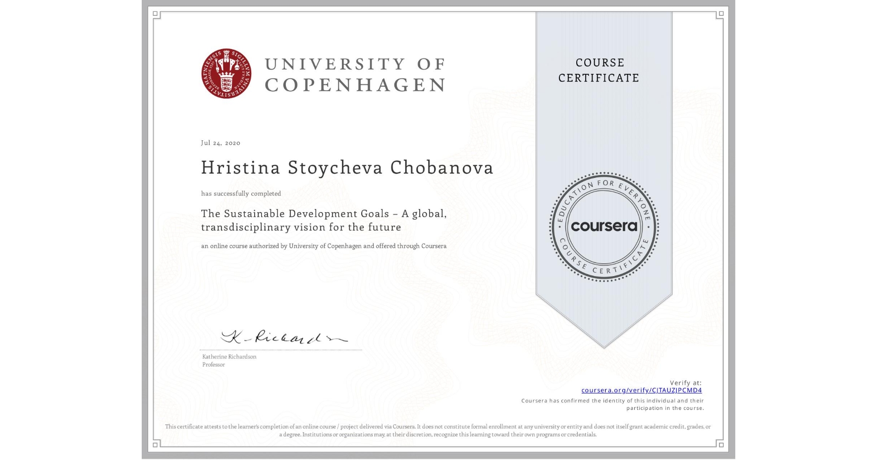 View certificate for Hristina Stoycheva Chobanova, The Sustainable Development Goals – A global, transdisciplinary vision for the future, an online non-credit course authorized by University of Copenhagen and offered through Coursera