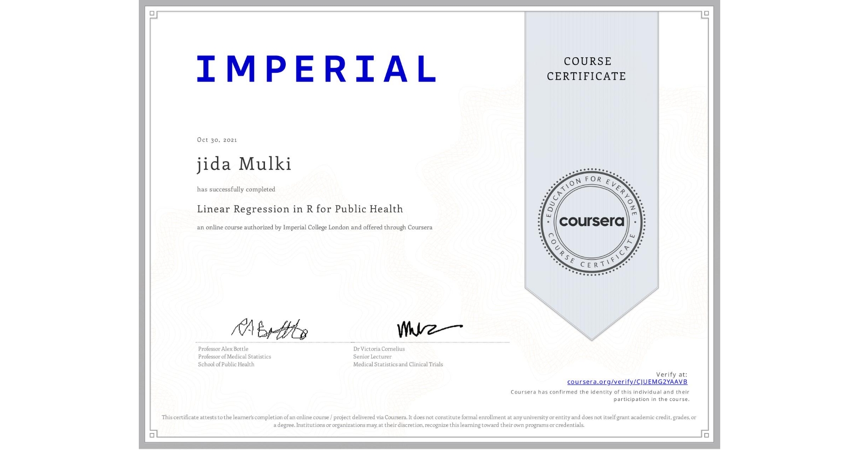 View certificate for jida Mulki, Linear Regression in R for Public Health , an online non-credit course authorized by Imperial College London and offered through Coursera