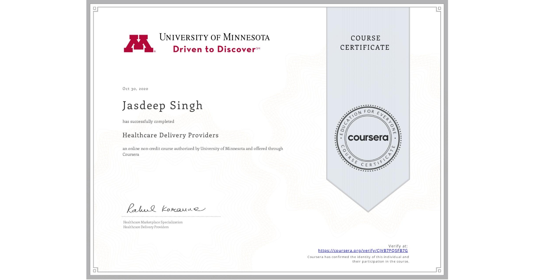 View certificate for Jasdeep Singh, Healthcare Delivery Providers, an online non-credit course authorized by University of Minnesota and offered through Coursera