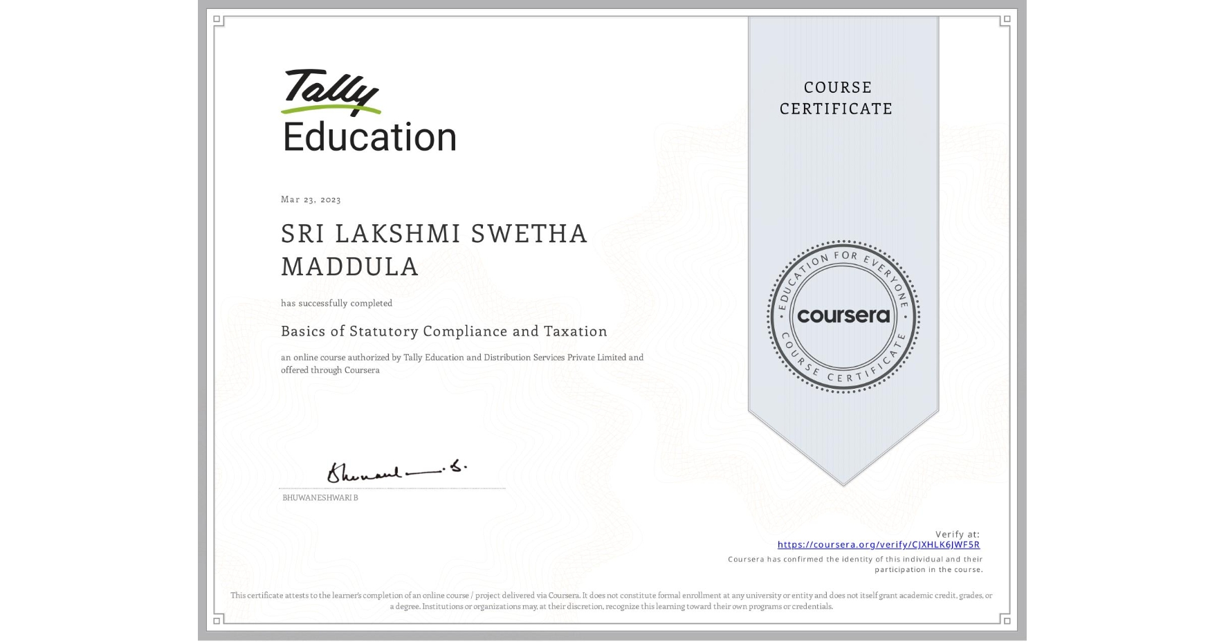 View certificate for SRI LAKSHMI SWETHA MADDULA, Basics of Statutory Compliance and Taxation, an online non-credit course authorized by Tally Education and Distribution Services Private Limited and offered through Coursera