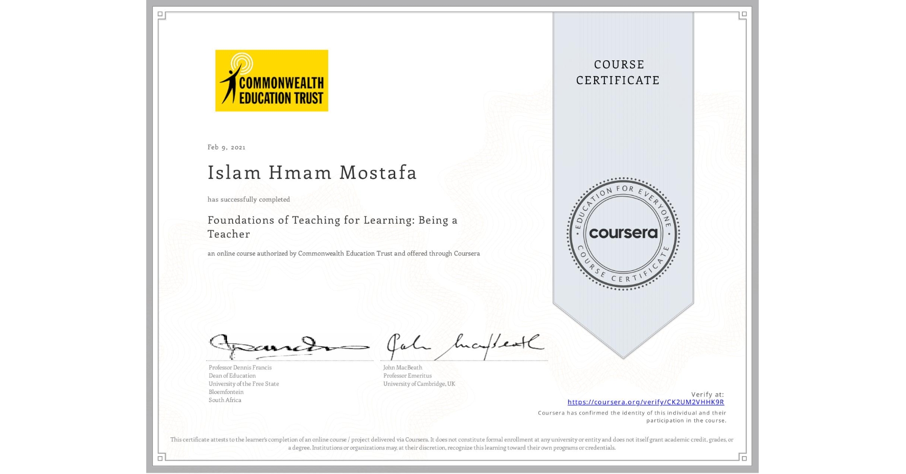 View certificate for Islam Hmam Mostafa, Foundations of Teaching for Learning: Being a Teacher, an online non-credit course authorized by Commonwealth Education Trust and offered through Coursera