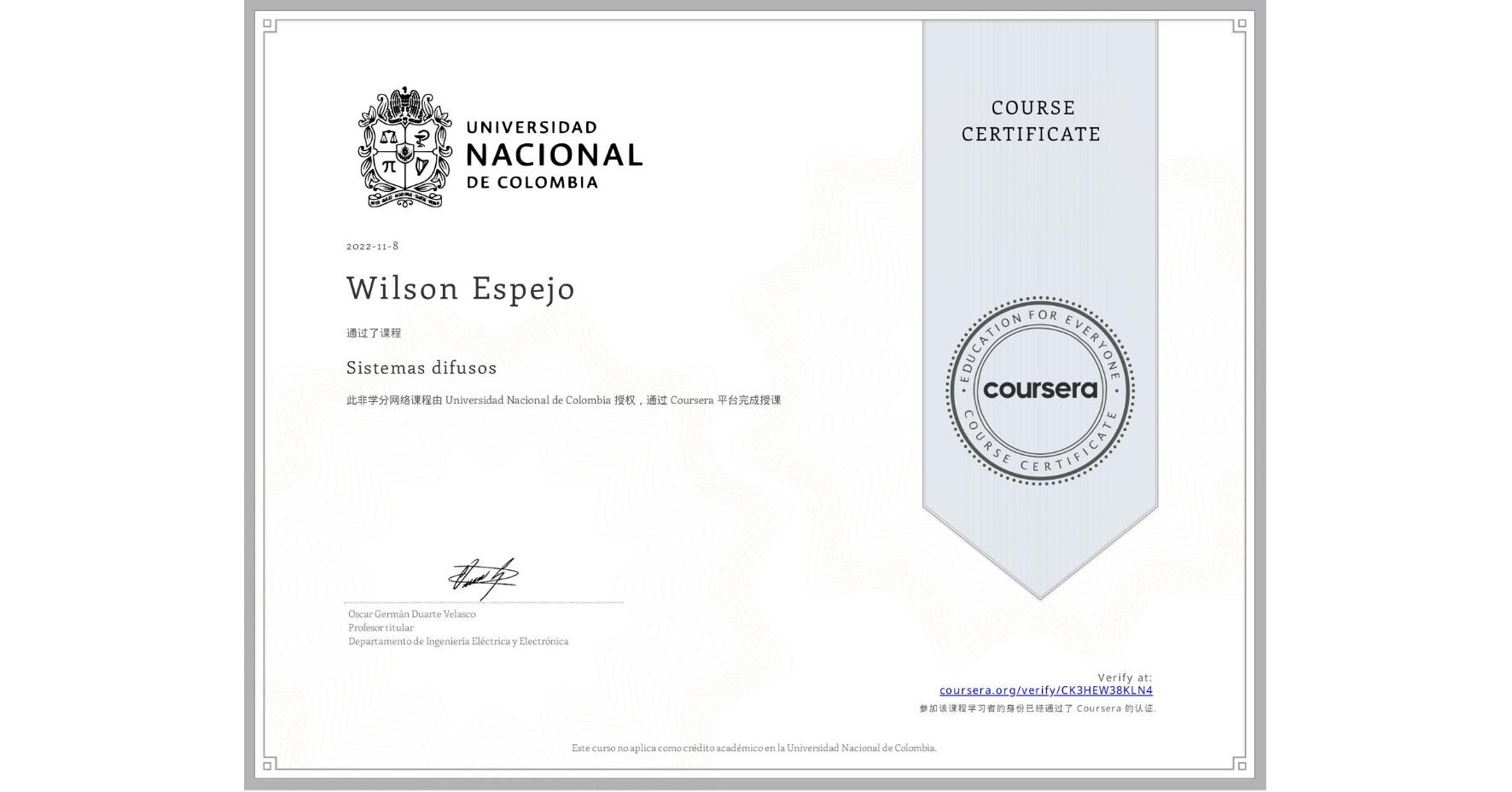 View certificate for Wilson Espejo, Sistemas difusos, an online non-credit course authorized by Universidad Nacional de Colombia and offered through Coursera