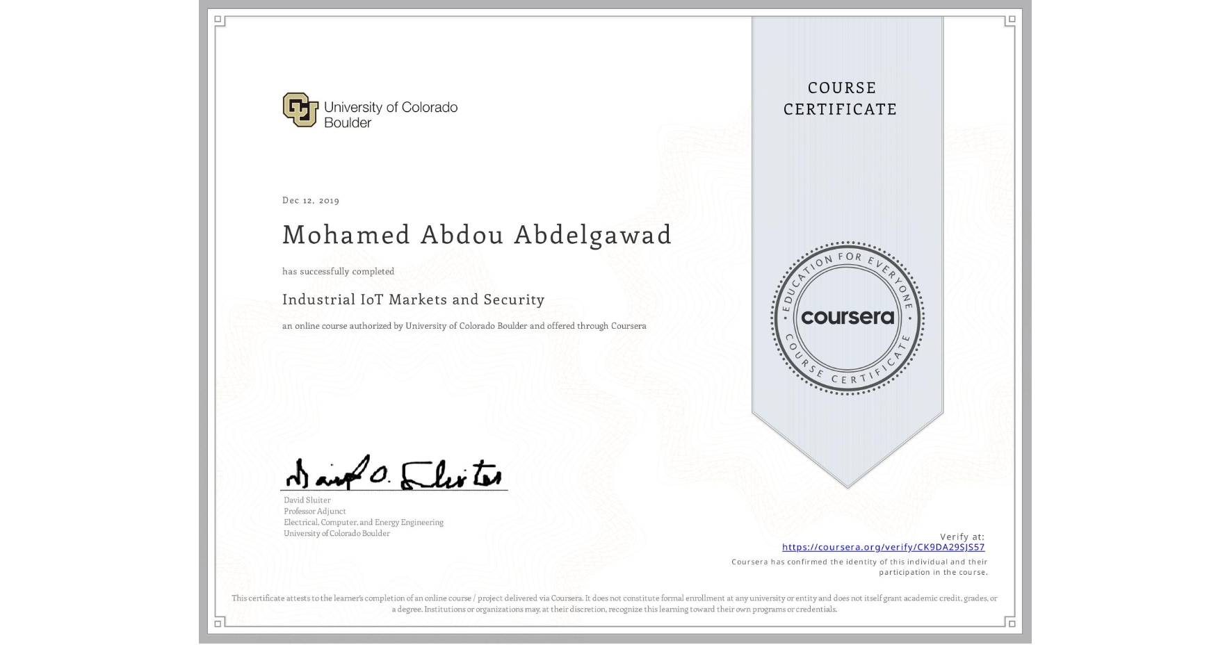 View certificate for Mohamed Abdou Abdelgawad, Industrial IoT Markets and Security, an online non-credit course authorized by University of Colorado Boulder and offered through Coursera