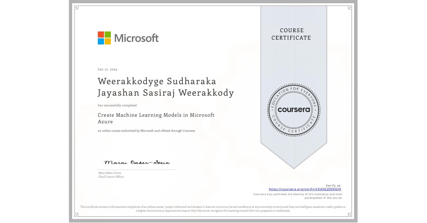 View certificate for Weerakkodyge Sudharaka Jayashan Sasiraj Weerakkody, Create Machine Learning Models in Microsoft Azure, an online non-credit course authorized by Microsoft and offered through Coursera