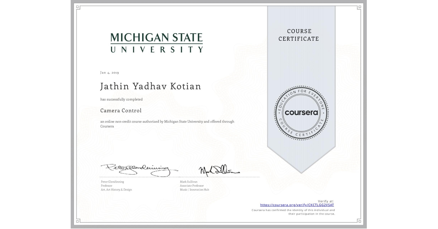 View certificate for Jathin Yadhav Kotian, Camera Control, an online non-credit course authorized by Michigan State University and offered through Coursera