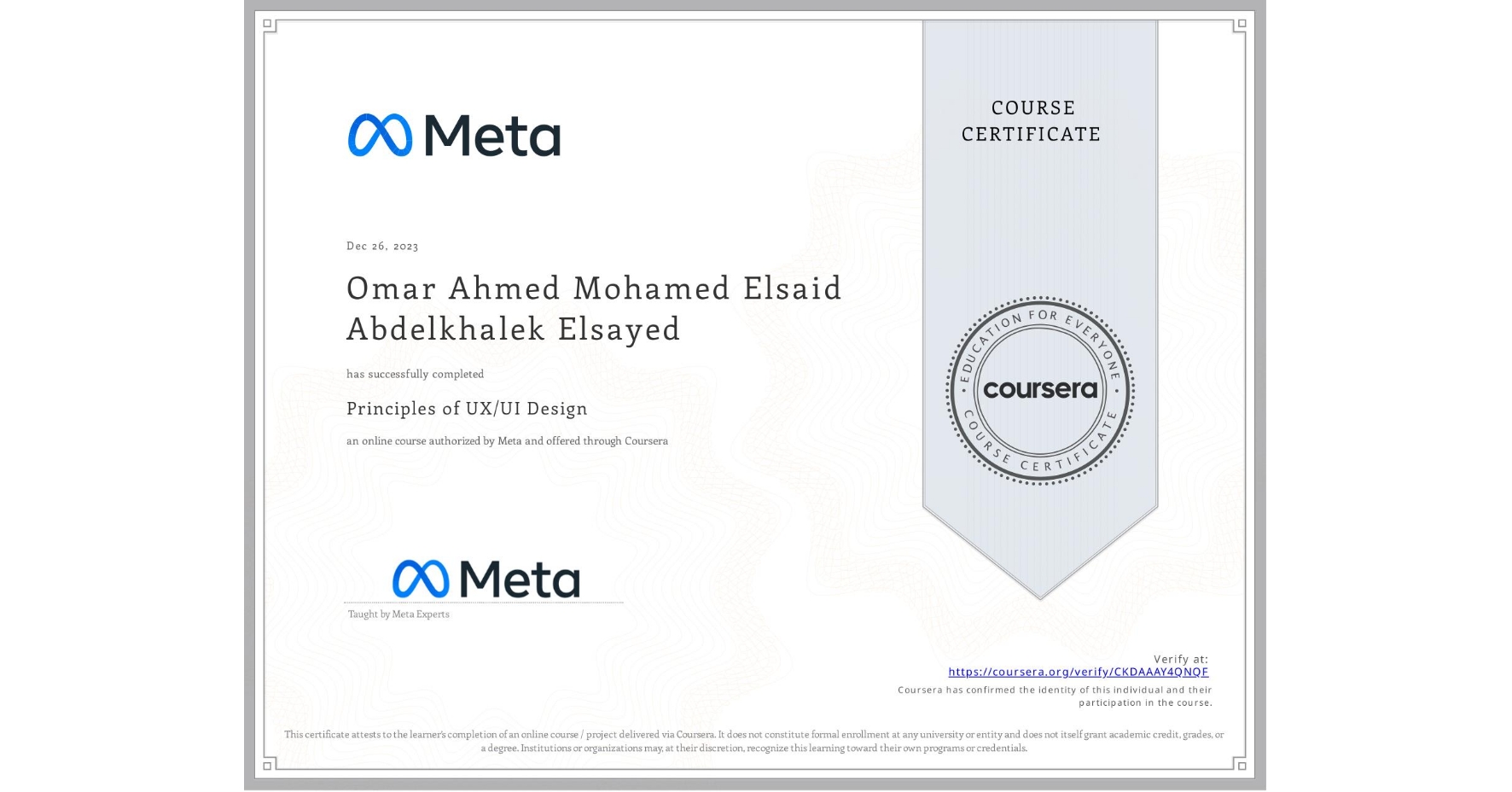 View certificate for Omar Ahmed Mohamed Elsaid Abdelkhalek Elsayed, Principles of UX/UI Design, an online non-credit course authorized by Meta and offered through Coursera