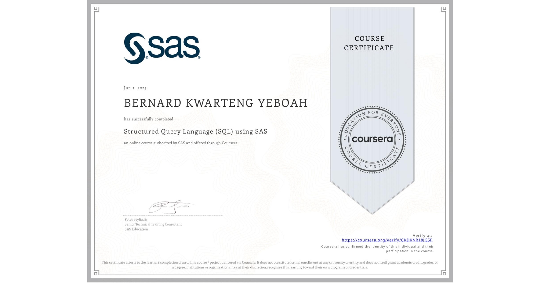 View certificate for BERNARD KWARTENG YEBOAH, Structured Query Language (SQL) using SAS , an online non-credit course authorized by SAS and offered through Coursera