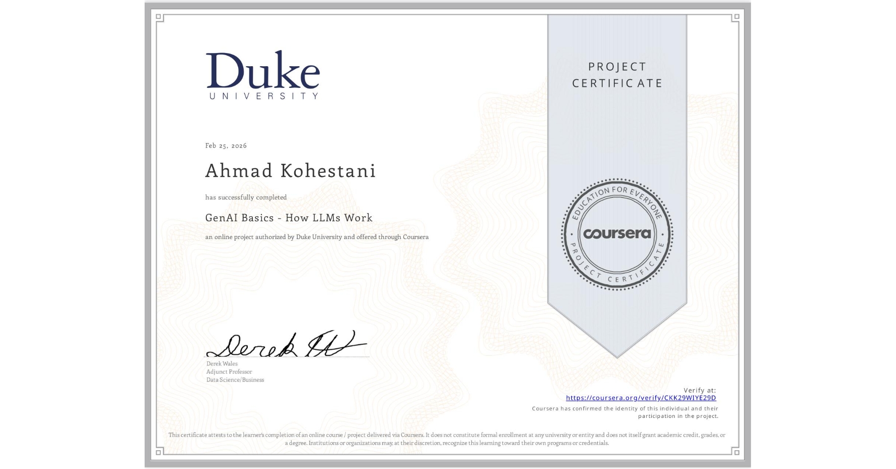 View certificate for Ahmad Kohestani, GenAI Basics - How LLMs Work, an online non-credit course authorized by Duke University and offered through Coursera