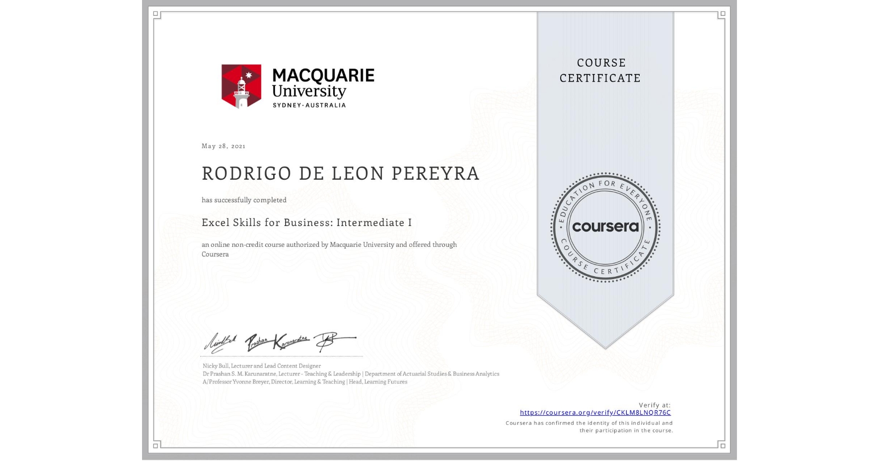 View certificate for RODRIGO DE LEON PEREYRA, Excel Skills for Business: Intermediate I, an online non-credit course authorized by Macquarie University and offered through Coursera