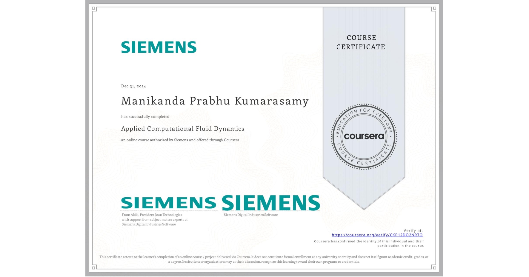 View certificate for Manikanda Prabhu Kumarasamy, Applied Computational Fluid Dynamics, an online non-credit course authorized by Siemens and offered through Coursera