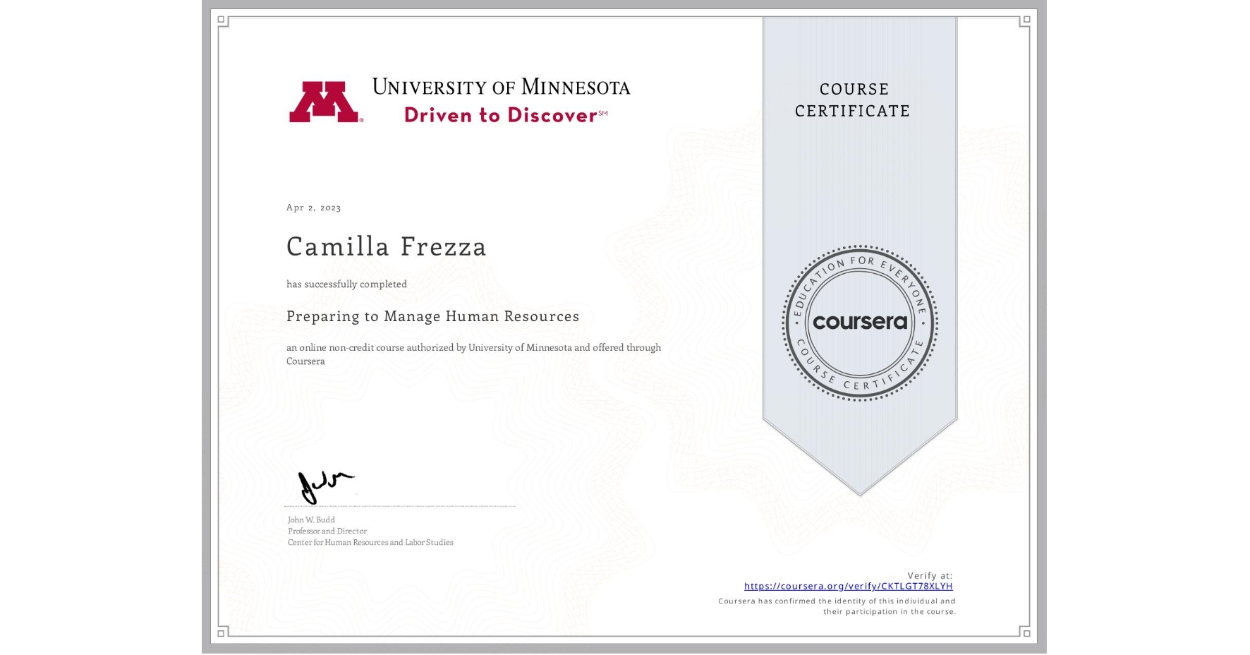 View certificate for Camilla Frezza, Preparing to Manage Human Resources, an online non-credit course authorized by University of Minnesota and offered through Coursera