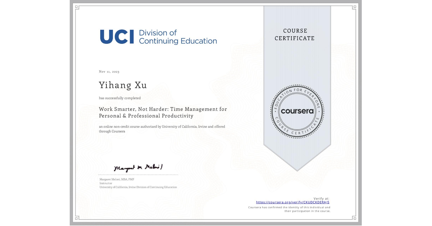 View certificate for Yihang Xu, Work Smarter, Not Harder: Time Management for Personal & Professional Productivity, an online non-credit course authorized by University of California, Irvine and offered through Coursera