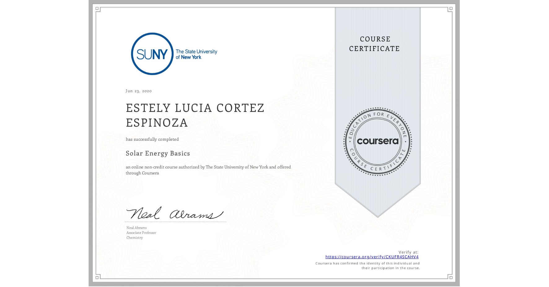 View certificate for ESTELY LUCIA CORTEZ ESPINOZA, Solar Energy Basics, an online non-credit course authorized by The State University of New York and offered through Coursera