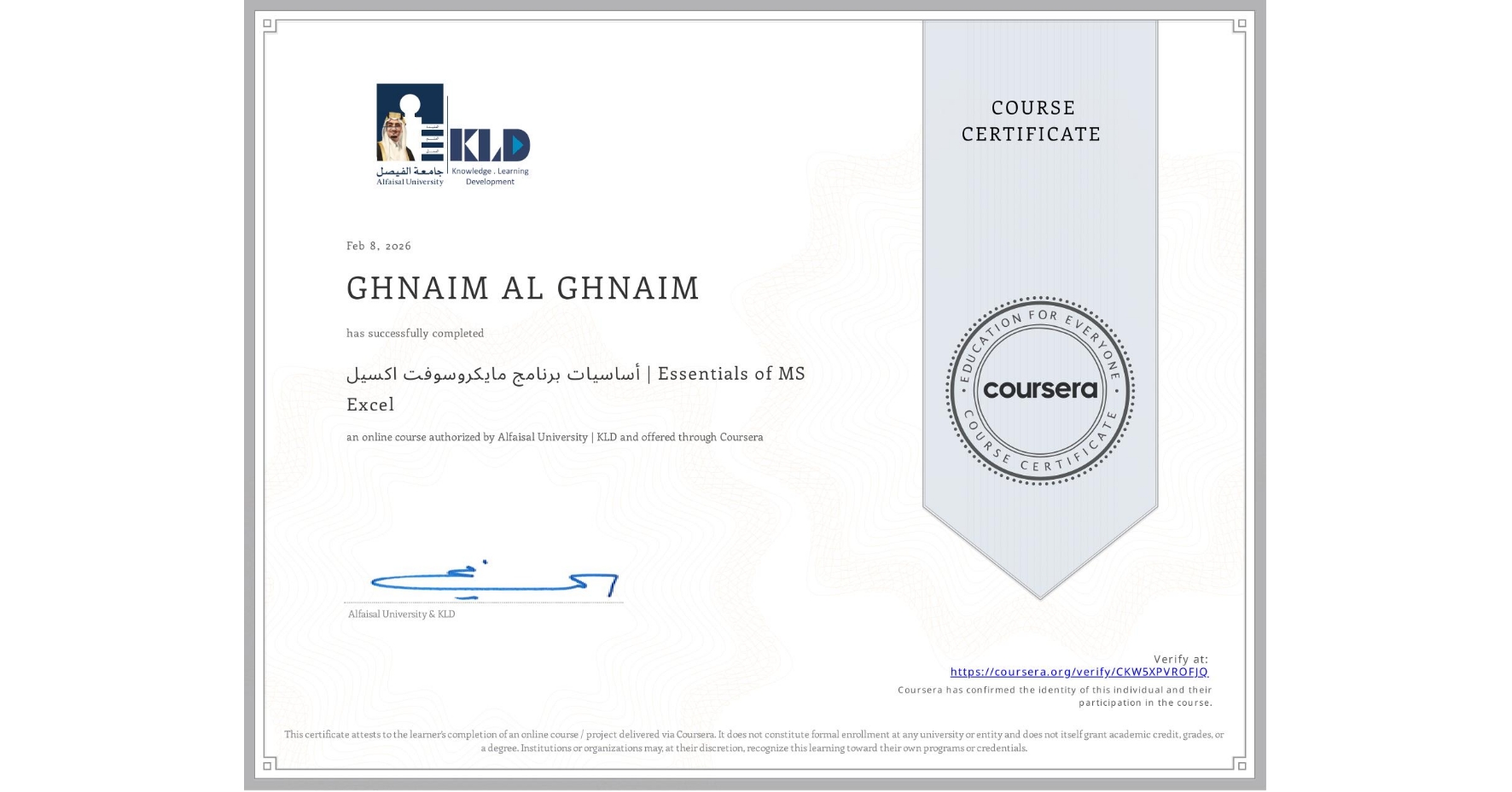 View certificate for GHNAIM AL GHNAIM, أساسيات برنامج مايكروسوفت اكسيل | Essentials of MS Excel, an online non-credit course authorized by Alfaisal University | KLD and offered through Coursera
