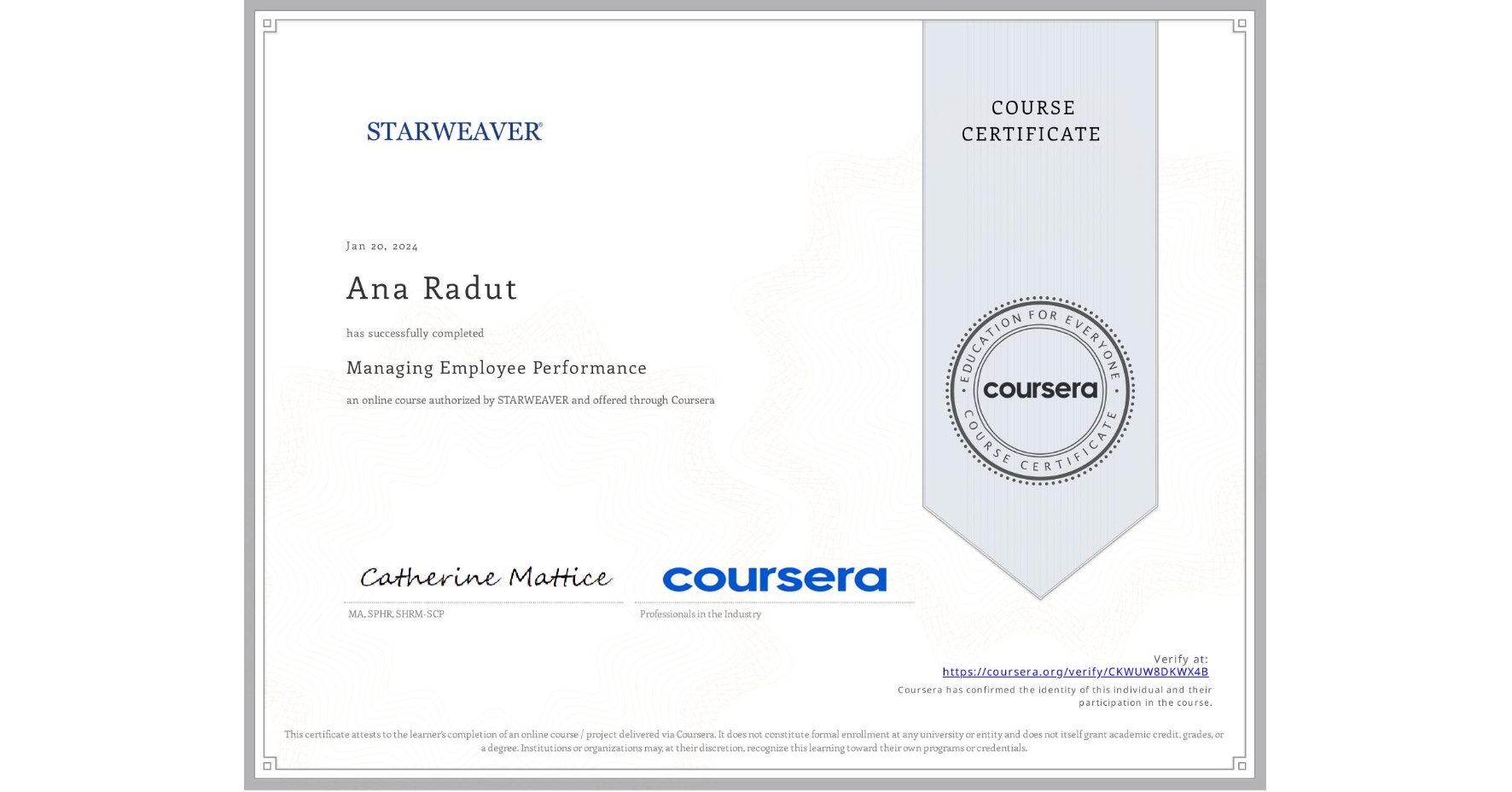 View certificate for Ana Radut, Managing Employee Performance, an online non-credit course authorized by STARWEAVER and offered through Coursera