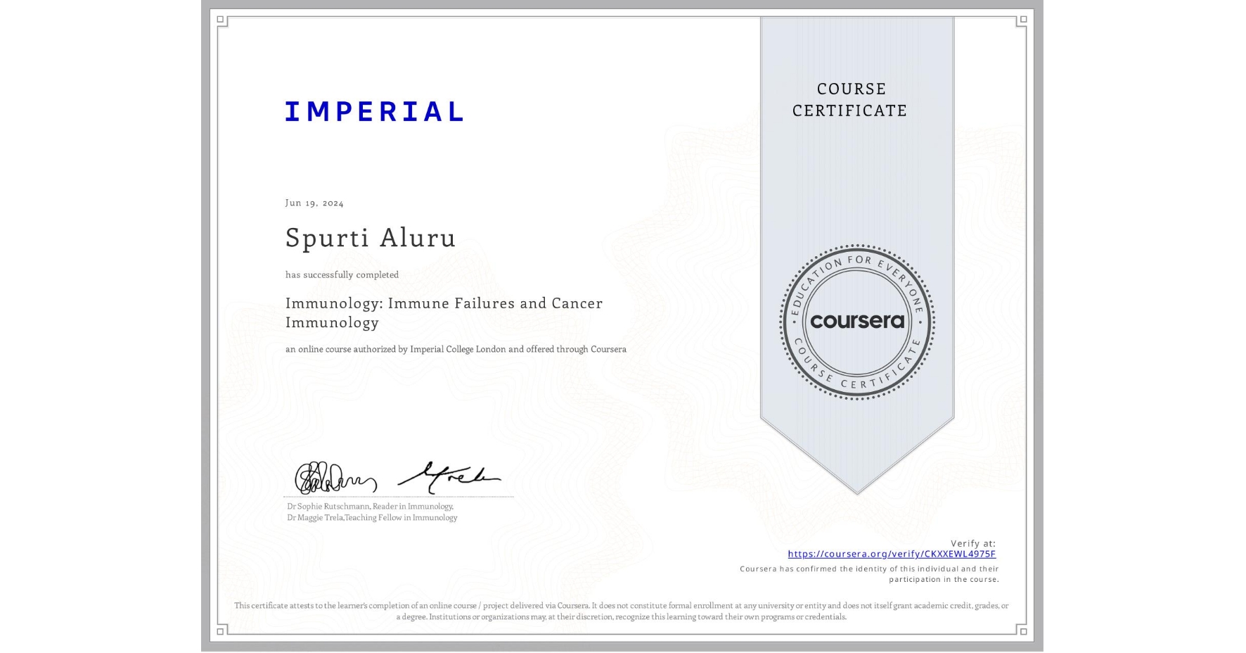 View certificate for Spurti Aluru, Immunology: Immune Failures and Cancer Immunology, an online non-credit course authorized by Imperial College London and offered through Coursera