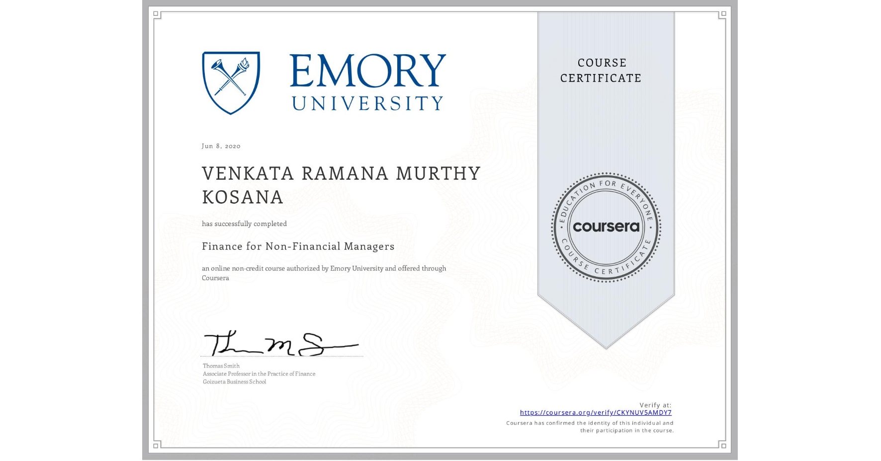 View certificate for VENKATA RAMANA MURTHY KOSANA, Finance for Non-Financial Managers, an online non-credit course authorized by Emory University and offered through Coursera