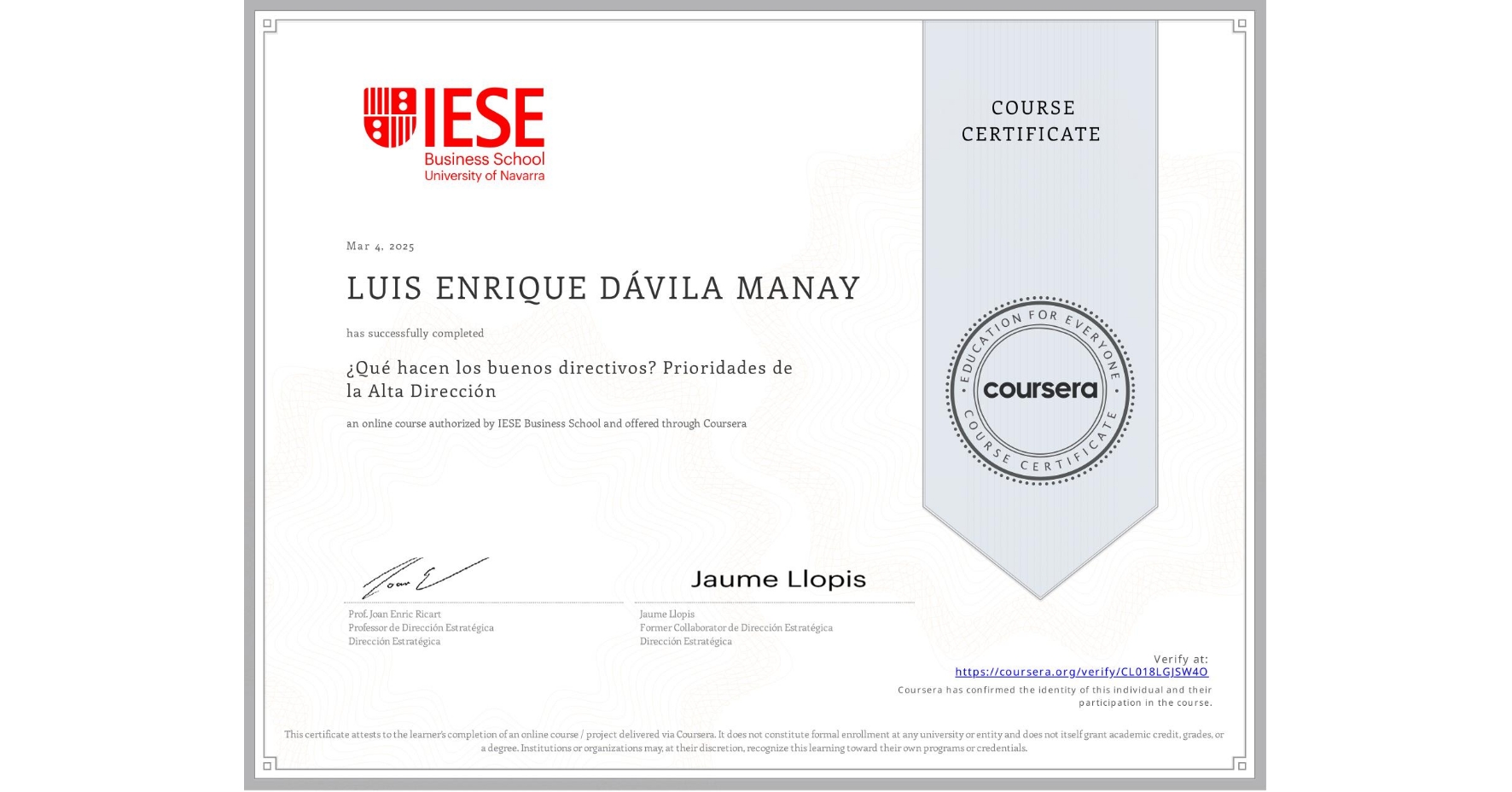 View certificate for LUIS ENRIQUE DÁVILA MANAY, ¿Qué hacen los buenos directivos? Prioridades de la Alta Dirección, an online non-credit course authorized by IESE Business School and offered through Coursera