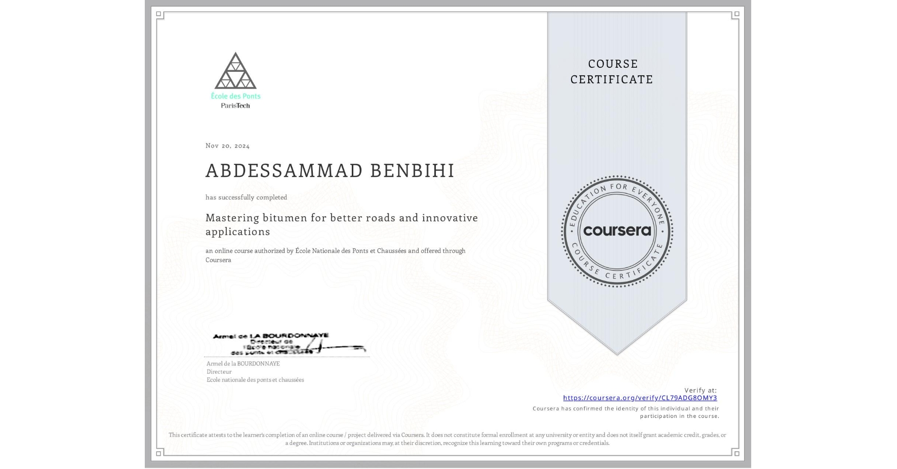 View certificate for ABDESSAMMAD BENBIHI, Mastering bitumen for better roads and innovative applications, an online non-credit course authorized by École Nationale des Ponts et Chaussées and offered through Coursera