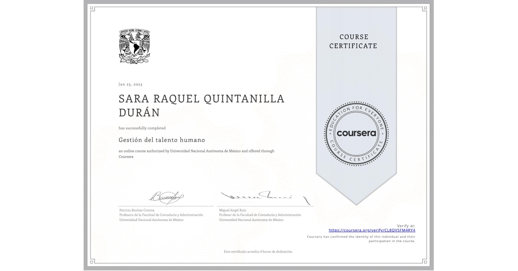 View certificate for SARA RAQUEL QUINTANILLA DURÁN, Gestión del talento humano, an online non-credit course authorized by Universidad Nacional Autónoma de México and offered through Coursera