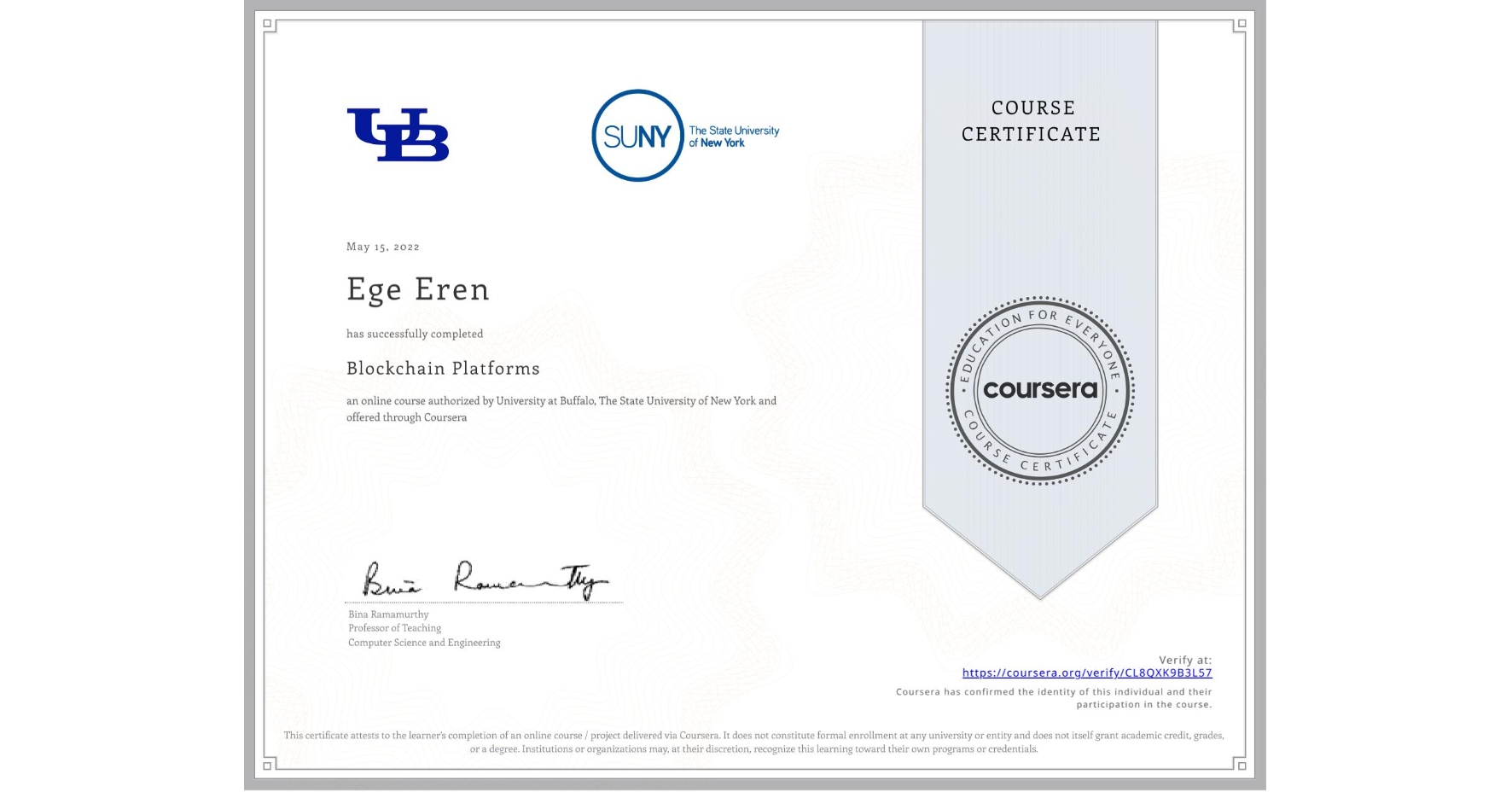 View certificate for Ege Eren, Blockchain Platforms, an online non-credit course authorized by University at Buffalo & The State University of New York and offered through Coursera