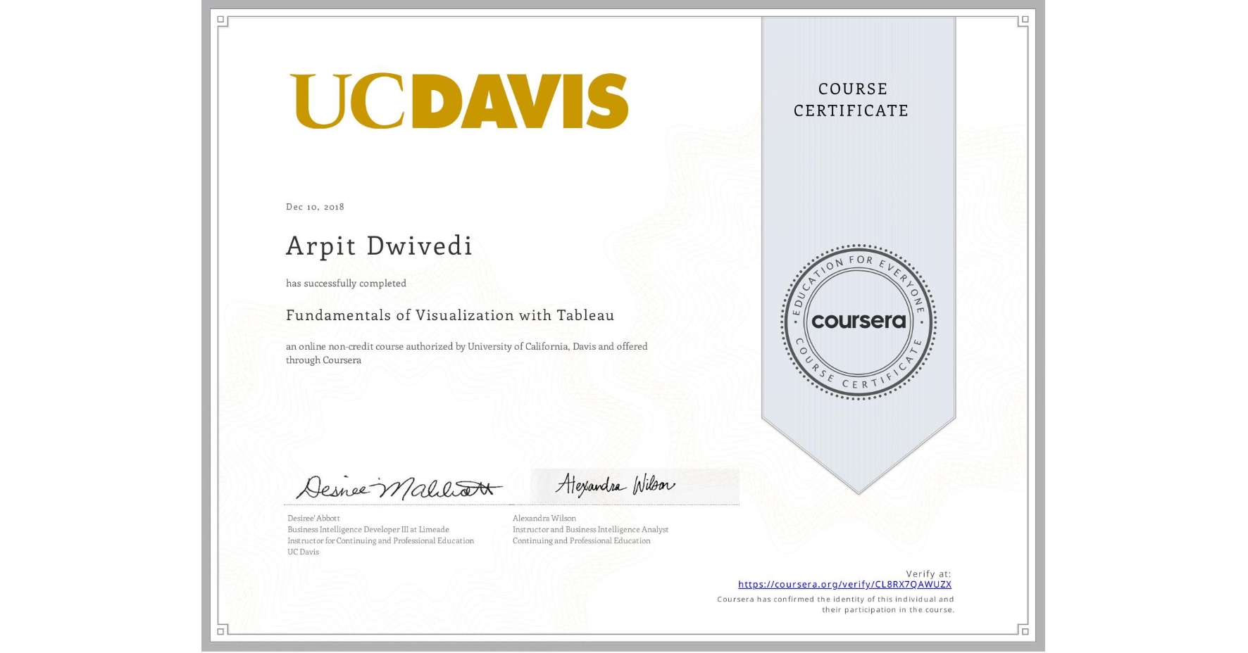 View certificate for Arpit Dwivedi, Fundamentals of Visualization with Tableau, an online non-credit course authorized by University of California, Davis and offered through Coursera