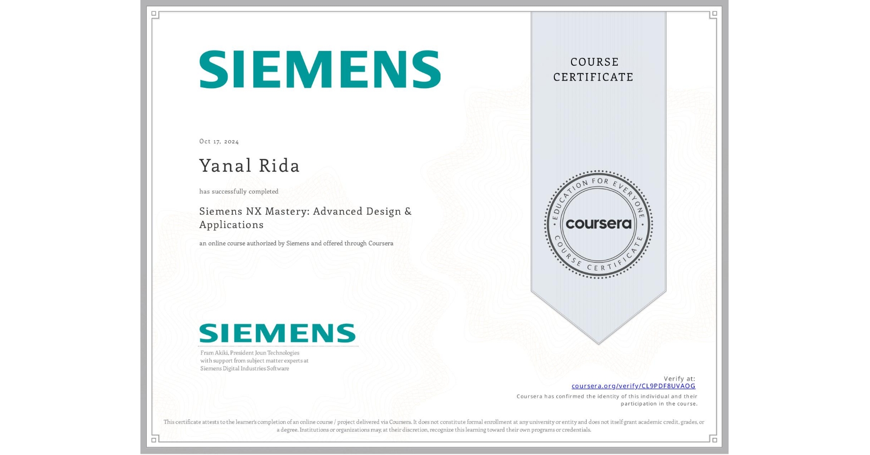 View certificate for Yanal Rida, Siemens NX Mastery: Advanced Design & Applications, an online non-credit course authorized by Siemens and offered through Coursera