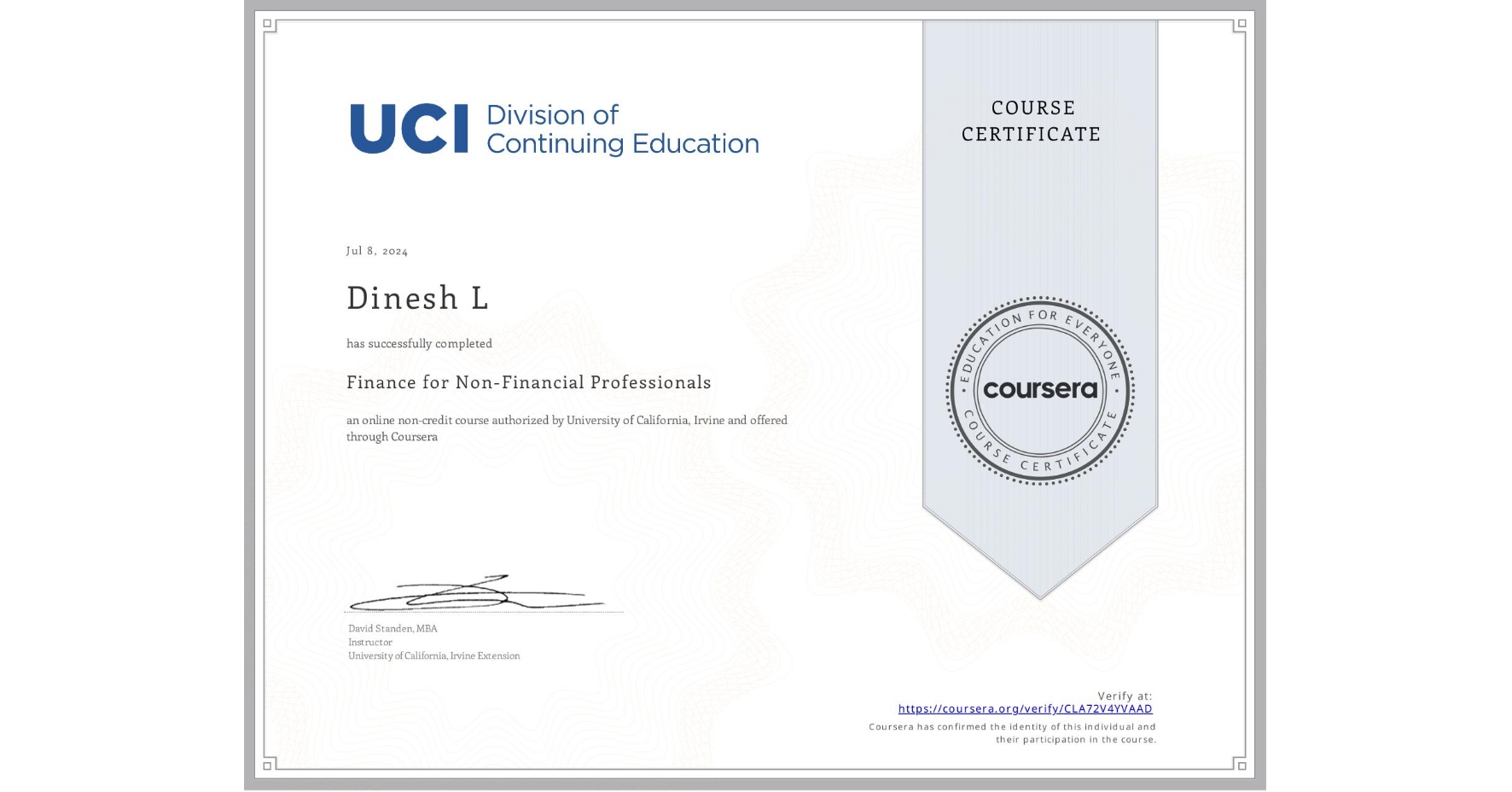View certificate for Dinesh L, Finance for Non-Financial Professionals, an online non-credit course authorized by University of California, Irvine and offered through Coursera
