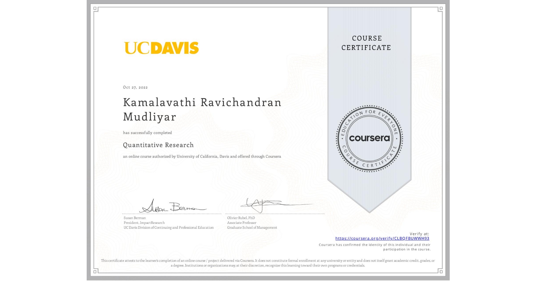 View certificate for Kamalavathi Ravichandran Mudliyar, Quantitative Research, an online non-credit course authorized by University of California, Davis and offered through Coursera