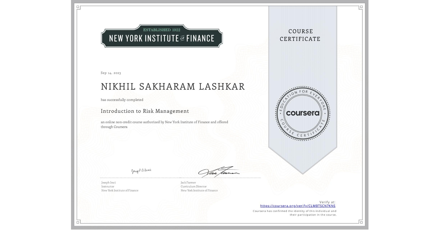 View certificate for NIKHIL SAKHARAM  LASHKAR, Introduction to Risk Management, an online non-credit course authorized by New York Institute of Finance and offered through Coursera