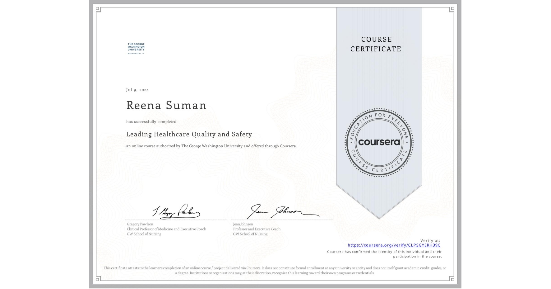 View certificate for Reena Suman, Leading Healthcare Quality and Safety, an online non-credit course authorized by The George Washington University and offered through Coursera