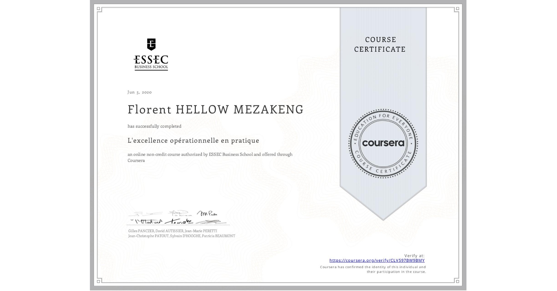 View certificate for Florent HELLOW MEZAKENG, L'excellence opérationnelle en pratique , an online non-credit course authorized by ESSEC Business School and offered through Coursera