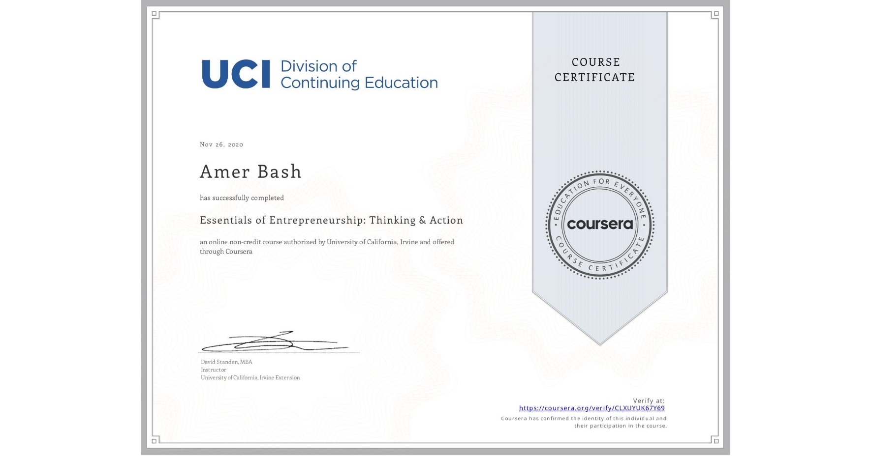 View certificate for Amer Bash, Essentials of Entrepreneurship: Thinking & Action, an online non-credit course authorized by University of California, Irvine and offered through Coursera